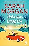 Destination Happy End by Sarah   Morgan