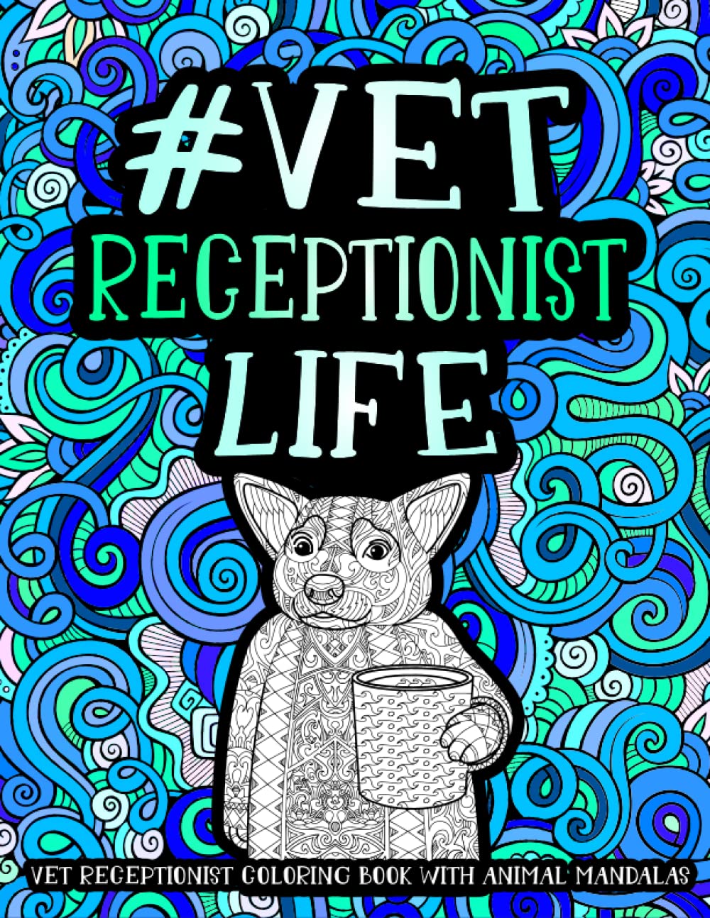 Vet Receptionist Coloring Book With Animal Mandalas: A Funny Veterinary Receptionist Gift Idea (Paperback)