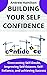 BUILDING YOUR SELF CONFIDEN...
