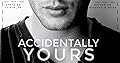 Accidentally Yours