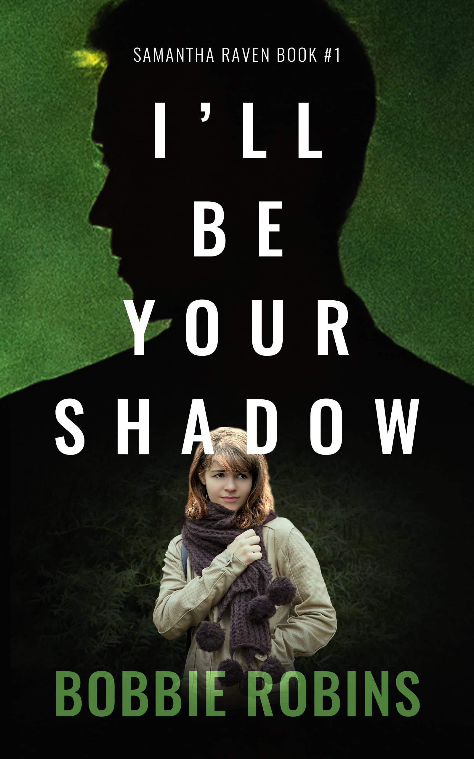 I'll Be Your Shadow (Samantha Raven Book 1)
