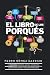 El libro de los porqués: Respuestas insólitas, divertidas, extrañas... ¡pero ciertas! (Spanish Edition)