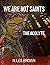We Are Not Saints: The Acolyte