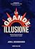 La grande illusione. Perché...