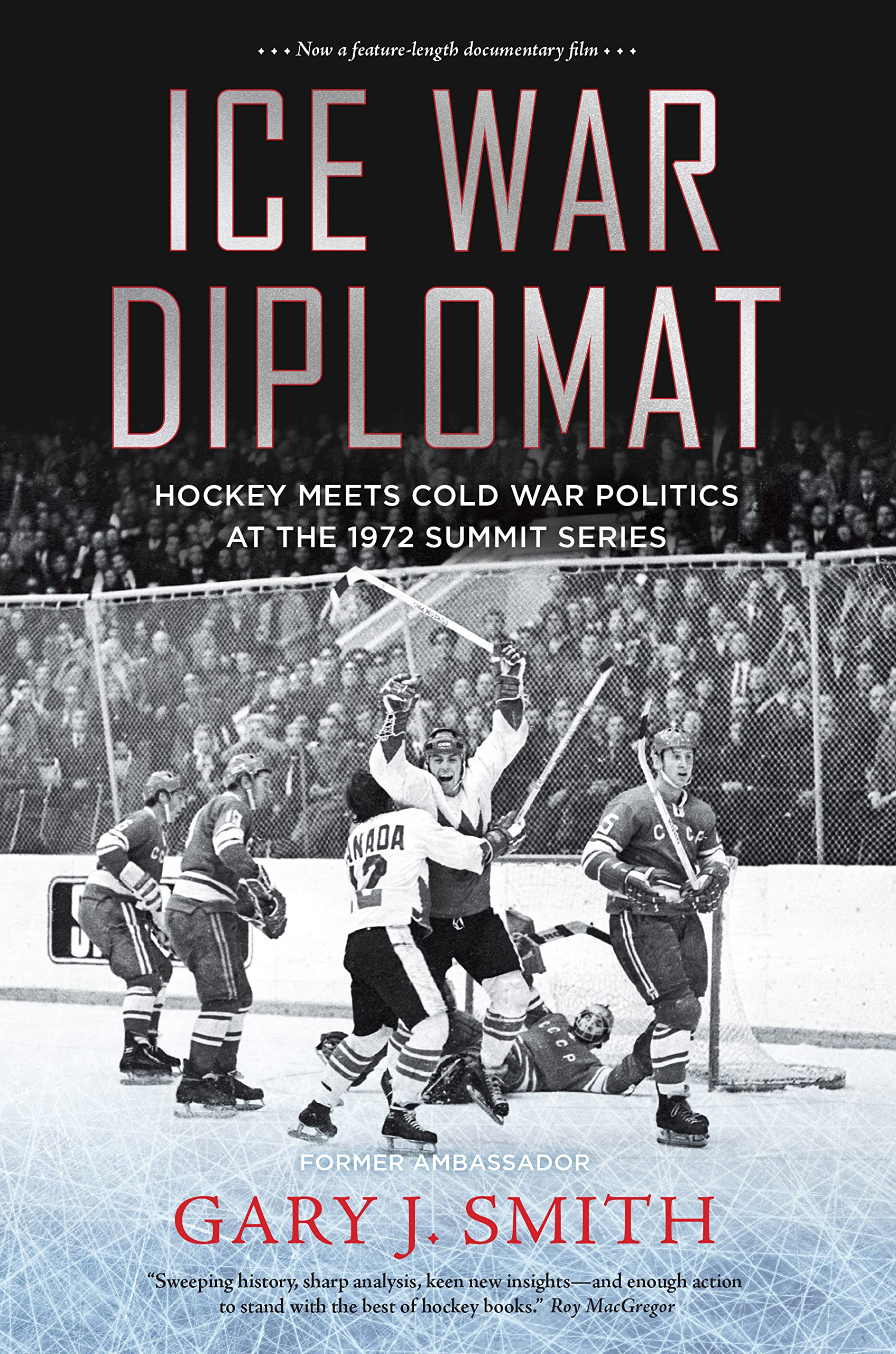 Ice War Diplomat: Hockey Meets Cold War Politics at the 1972 Summit Series (Paperback)