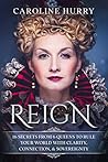 Book cover for Reign: 16 secrets from 6 Queens to rule your world with clarity, connection & sovereignty