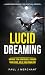 Lucid Dreaming: Improve You...