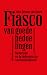 Fiasco van goede bedoelinge...