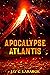 Apocalypse Atlantis: Histor...