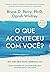 O que aconteceu com você?: Uma visão sobre trauma, resiliência e cura