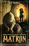 Matron: Book Two of Calamity's Window Matron: Book Two of Calamity's Window