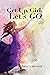 Get Up, Girl, Let's Go by Tracy Hester