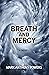 Breath and Mercy: A Novel (The Phineas Mann Series)