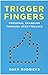 Trigger Fingers: Personal B...