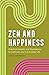 Zen and Happiness: Practica...