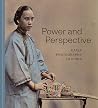 Power and Perspective: Early Photography in China