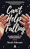 Can't Help Falling: A Long Road to Motherhood Book cover for Can't Help Falling: A Long Road to Motherhood