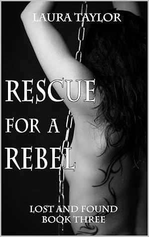 Rescue for a Rebel (Lost and Found #3)