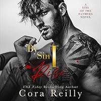 By Sin I Rise: Part One (Sins of the Fathers, #1) by Cora Reilly