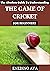 The Absolute Guide To Understanding The Game Of Cricket For B... by ENEDINO AVA