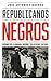 Republicanos negros: Guerras por la igualdad, racismo y relativismo cultural
