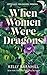 When Women Were Dragons