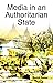 Media In An Authoritarian State: A Study of Myanmar (HB)