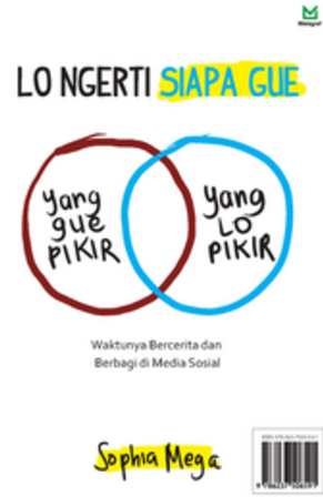 Lo Ngerti Siapa Gue : Waktunya Bercerita dan Berbagi di Media Sosial