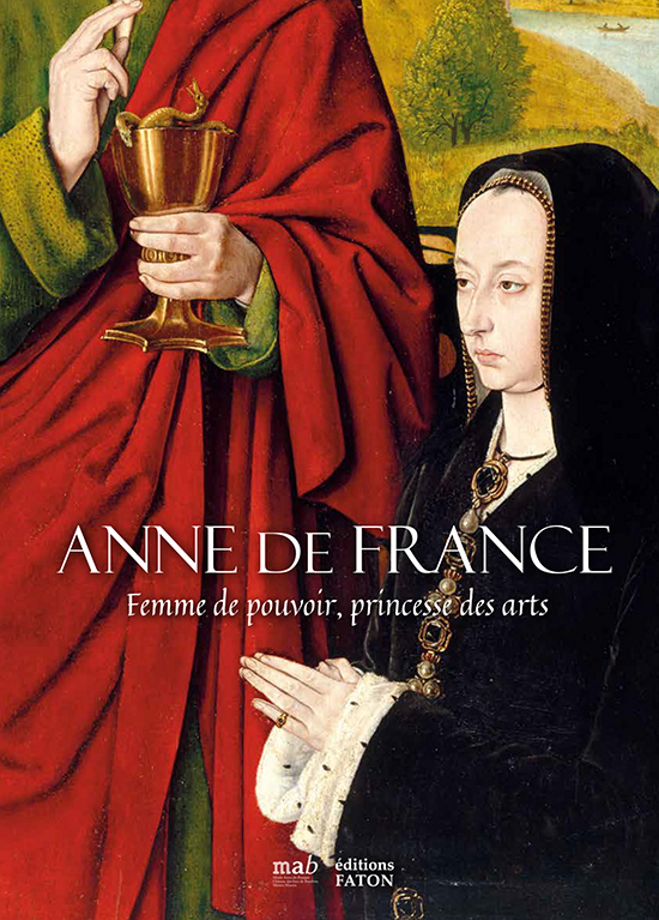 Anne de France, Femme de pouvoir, Princesse des arts (Hardcover)