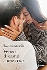 When dreams came true by Eleonora Musella