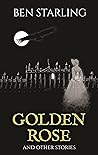 Golden Rose and Other Stories