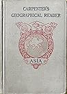 Carpenter's Geographical Reader: Asia Carpenter's Geographical Reader: Asia