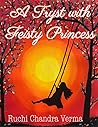 A Tryst with Feisty Princess