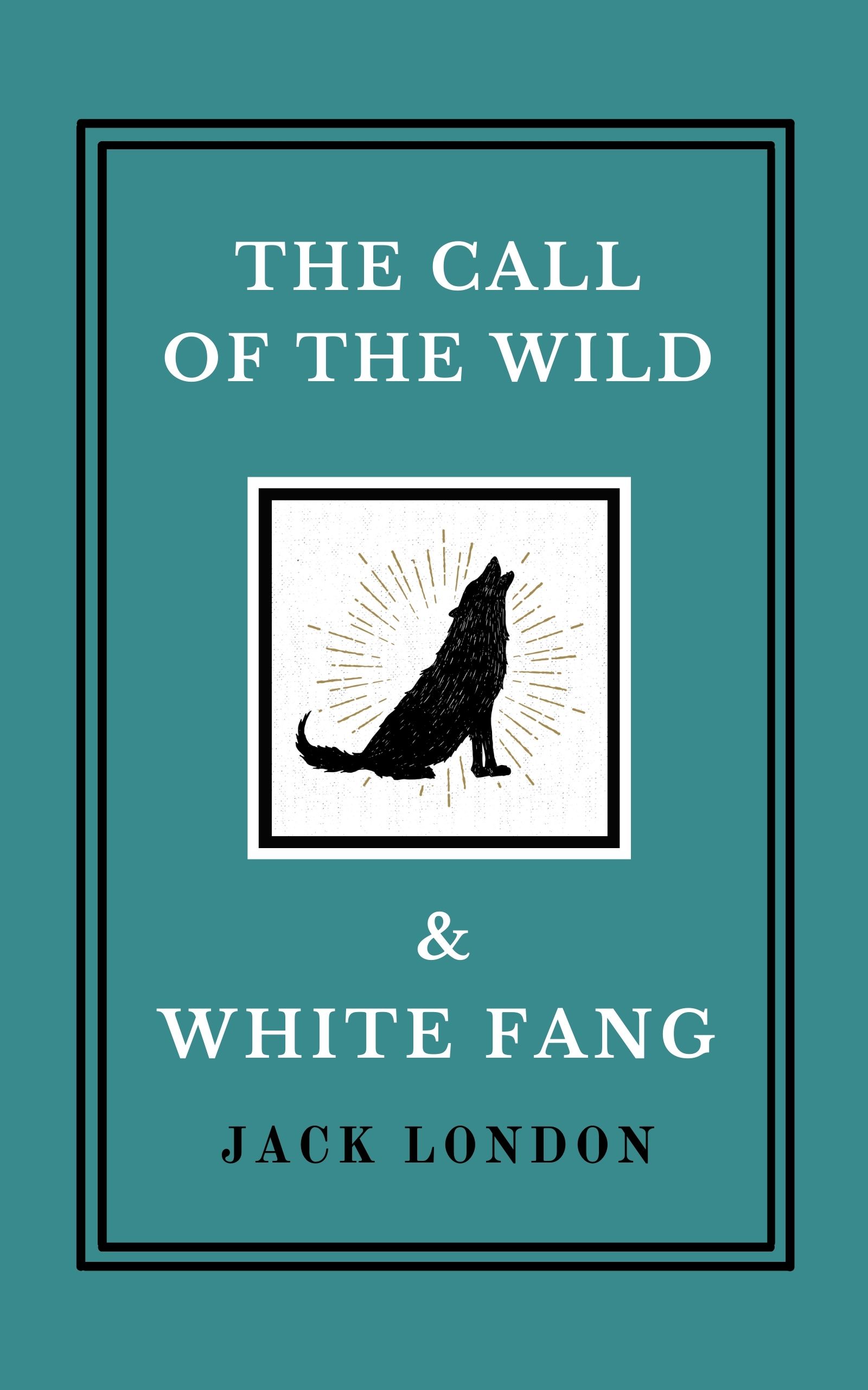 The Call of the Wild & White Fang