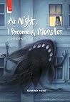 At Night, I Becom...