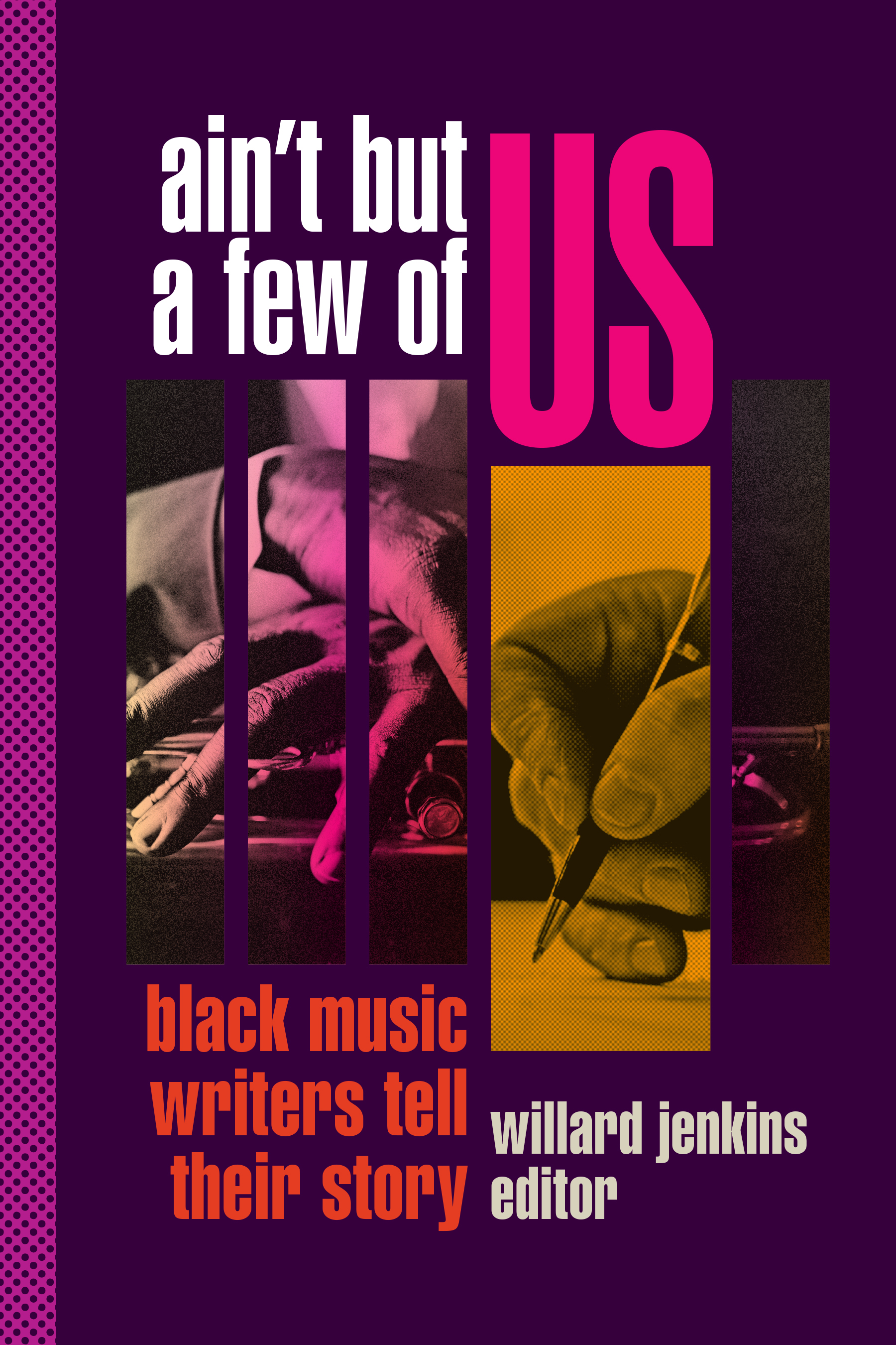 Ain't But a Few of Us: Black Music Writers Tell Their Story (Hardcover)