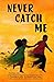 Never Catch Me by Darius Simpson