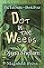 Dot in the Weeds (The Em Suite Book 4)