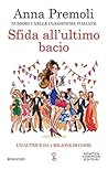 Sfida all'ultimo bacio by Anna Premoli