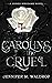 Caroline the Cruel