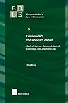Definition of the Relevant Market: (Lack of) Harmony between Industrial Economics and Competition Law (9) (European Studies in Law and Economics)
