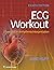 ECG Workout: Exercises in Arrhythmia Interpretation