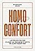 Homo confort : Le prix à payer d’une vie sans efforts ni contraintes