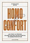 Homo confort : Le prix à payer d’une vie sans efforts ni contraintes Homo confort : Le prix à payer d’une vie sans efforts ni contraintes