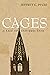 Cages: A Tale of Insurrection