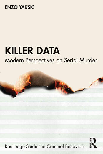 Killer Data: Modern Perspectives on Serial Murder (Routledge Studies in Criminal Behaviour)