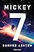Mickey7 (Mickey7, #1)