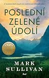 Poslední zelené údolí by Mark T. Sullivan