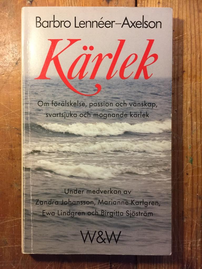 Kärlek : om förälskelse, passion och vänskap, svartsjuka och mognande kärlek