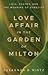 Love Affair in the Garden of Milton by Susannah B. Mintz